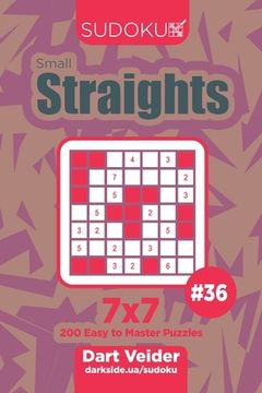 portada Sudoku Small Straights - 200 Easy to Master Puzzles 7x7 (Volume 36) (en Inglés)