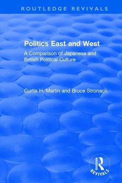 portada Politics East and West: A Comparison of Japanese and British Political Culture: A Comparison of Japanese and British Political Culture (en Inglés)