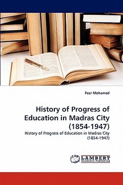 portada history of progress of education in madras city (1854-1947) (en Inglés)
