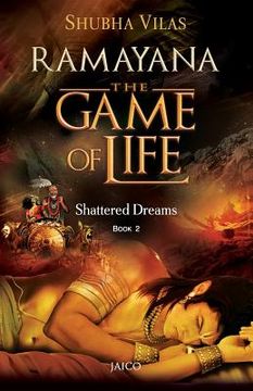 portada Ramayana: The Game of Life - Book 2 - Shattered Dreams (en Inglés)