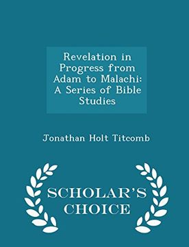 portada Revelation in Progress from Adam to Malachi: A Series of Bible Studies - Scholar's Choice Edition