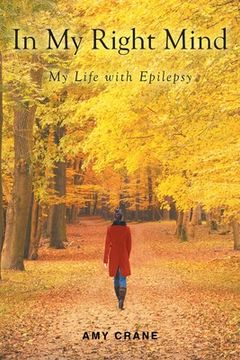 portada In My Right Mind: My Life with Epilepsy (in English)