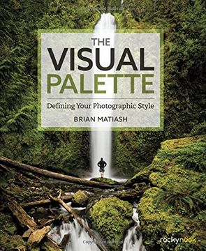 portada The Visual Palette: Defining Your Photographic Style