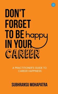portada Don't Forget to Be Happy in Your Career (en Inglés)