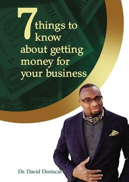 portada 7 Things to Know about Getting Money for Your Business (en Inglés)