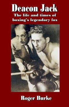portada Deacon Jack: The Life and Times of Boxing's Legendary Fox (en Inglés)