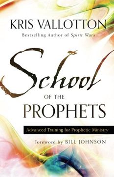 portada School of the Prophets: Advanced Training for Prophetic Ministry (in English)
