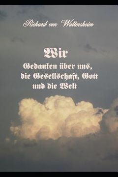 portada Wir: Gedanken über uns, die Gesellschaft, Gott und die Welt (in German)
