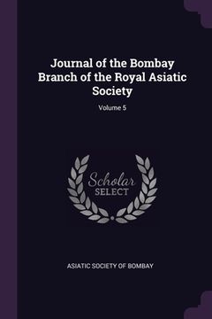 portada Journal of the Bombay Branch of the Royal Asiatic Society; Volume 5 (en Inglés)