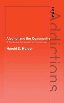 portada Alcohol and the Community Hardback: A Systems Approach to Prevention (International Research Monographs in the Addictions) (en Inglés)