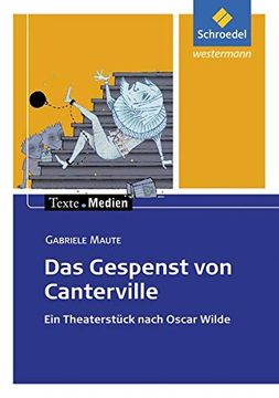portada Texte. Medien: Das Gespenst von Canterville. Ein Theaterstück Nach Oscar Wilde, Textausgabe mit Materialien (in German)