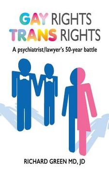 portada Gay Rights Trans Rights: A Psychiatrist/lawyer's 50-Year Battle (en Inglés)