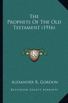portada the prophets of the old testament (1916) (en Inglés)