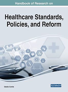 portada Handbook of Research on Healthcare Standards, Policies, and Reform (Advances in Healthcare Information Systems and Administration) (en Inglés)