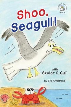 portada Shoo, Seagull!: With Skyler C. Gull (en Inglés)