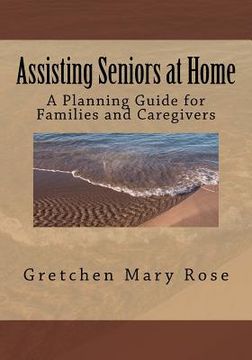portada Assisting Seniors at Home, A Planning Guide for Families and Caregivers (in English)
