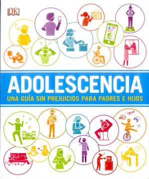 portada Adolescencia: Una Guía sin Prejuicios Para Padres e Hijos