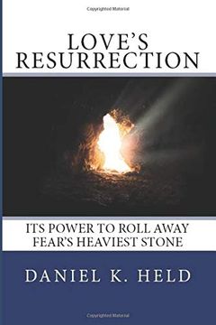 portada Love'S Resurrection: Its Power to Roll Away Fear'S Heaviest Stone (en Inglés)