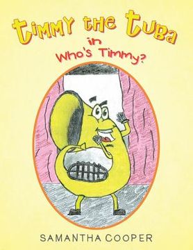 portada Timmy the Tuba: In Who's Timmy? (en Inglés)