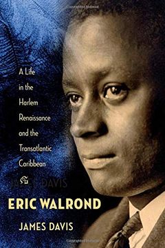 portada Eric Walrond: A Life in the Harlem Renaissance and the Transatlantic Caribbean (en Inglés)