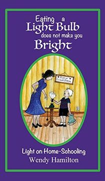 portada Eating a Light Bulb Does not Make you Bright: Light on Home-Schooling