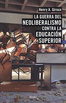 portada La Guerra del Neoliberalismo Contra la Educacion Superior