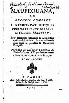 portada Maupeouana, ou, Recueil complet des écrits patriotiques publiés pendant le regne du Chancelier Maupeou - Tome II (en Francés)