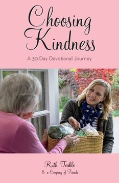 portada Choosing Kindness: A 30 Day Devotional Journey (en Inglés)