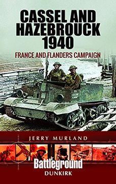 portada Cassel and Hazebrouck 1940: France and Flanders Campaign (Battle Lines) (en Inglés)