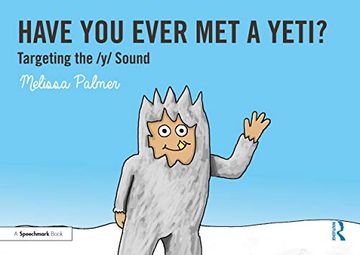 portada Have you Ever met a Yeti? Targeting the y Sound (Speech Bubbles 2) 