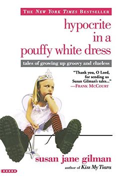 portada Hypocrite in a Pouffy White Dress: Tales of Growing Up Groovy and Clueless (en Inglés)