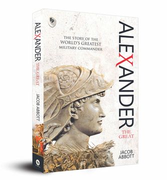 portada Alexander the Great: The Story of the World's Greatest Military Commander (en Inglés)