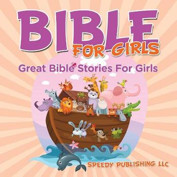 portada Bible For Girls: Great Bible Stories For Girls (en Inglés)