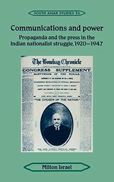 portada Communications and Power: Propaganda and the Press in the Indian National Struggle, 1920 1947 (Cambridge South Asian Studies) (en Inglés)