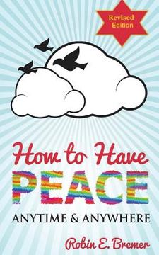 portada How to Have Peace: Anytime & Anywhere (en Inglés)