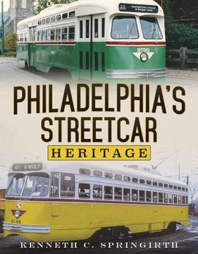 portada Philadelphia's Streetcar Heritage (in English)