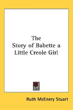 portada the story of babette, a little creole girl (en Inglés)