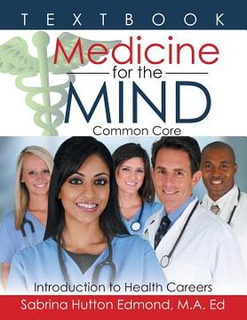 portada Medicine for the Mind: Common Core Introduction to Health Careers (in English)