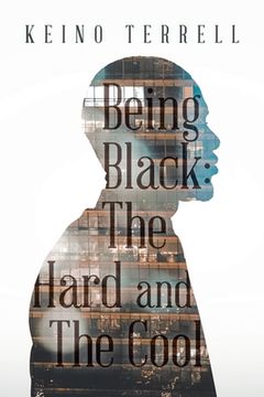 portada Being Black: the Hard and the Cool (en Inglés)