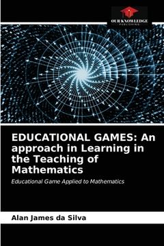 portada Educational Games: An approach in Learning in the Teaching of Mathematics 