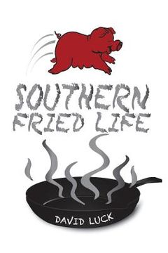 portada Southern Fried Life (en Inglés)