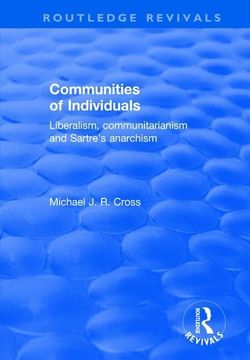 portada Communities of Individuals: Liberalism, Communitarianism and Sartre's Anarchism (en Inglés)