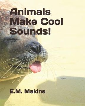portada Animals Make Cool Sounds! (in English)