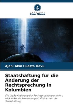 portada Staatshaftung für die Änderung der Rechtsprechung in Kolumbien (in German)