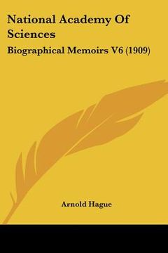 portada national academy of sciences: biographical memoirs v6 (1909) (en Inglés)
