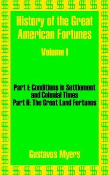 portada history of the great american fortunes (volume one) (en Inglés)