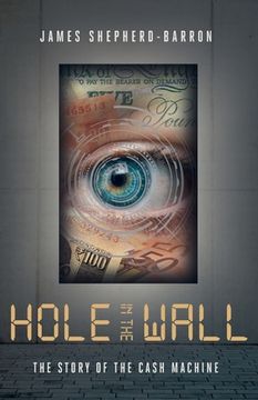 portada Hole in the Wall: The Story of the Cash Machine