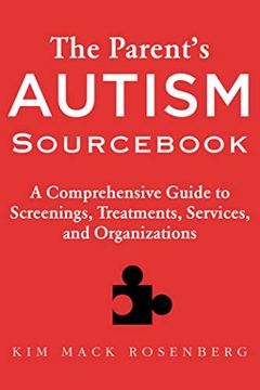 portada The Parent's Autism Sourcebook: A Comprehensive Guide to Screenings, Treatments, Services, and Organizations (in English)