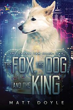 portada The Fox, the Dog, and the King (The Cassie tam Files) (in English)