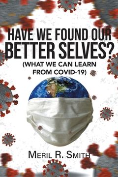 portada Have We Found Our Better Selves?: (What We Can Learn from Covid-19)